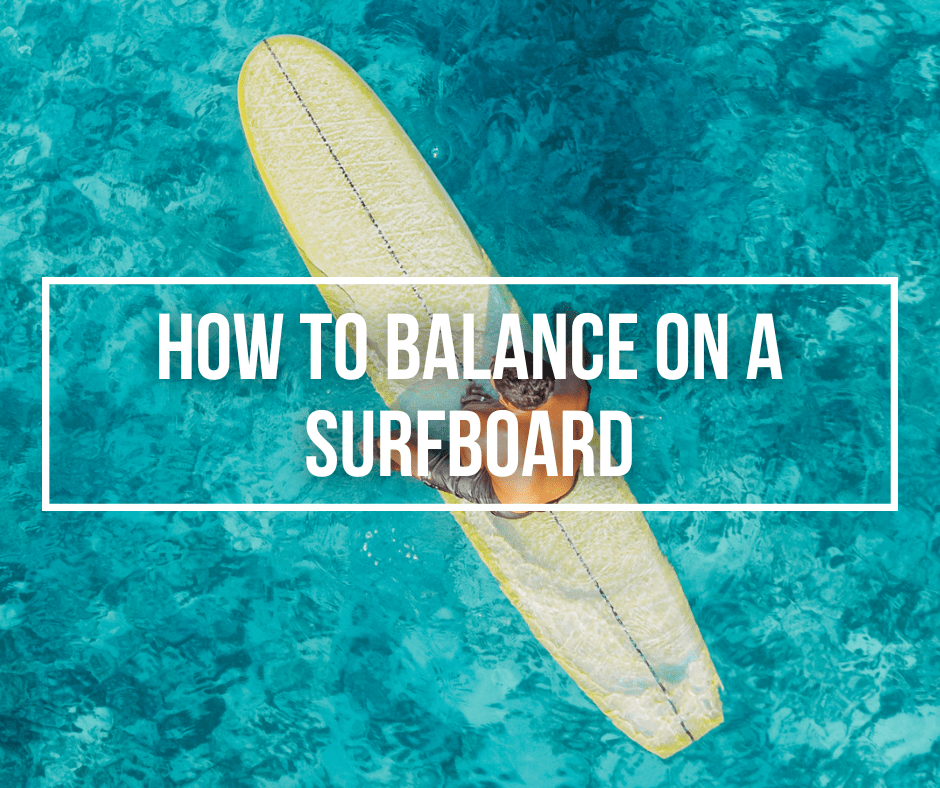 How To Balance On A Surfboard Wetsuit Wearhouse Blog