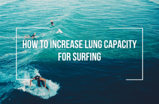 how to increase lung capacity for surfing