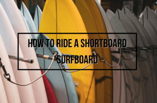 how to ride a shortboard surfboard