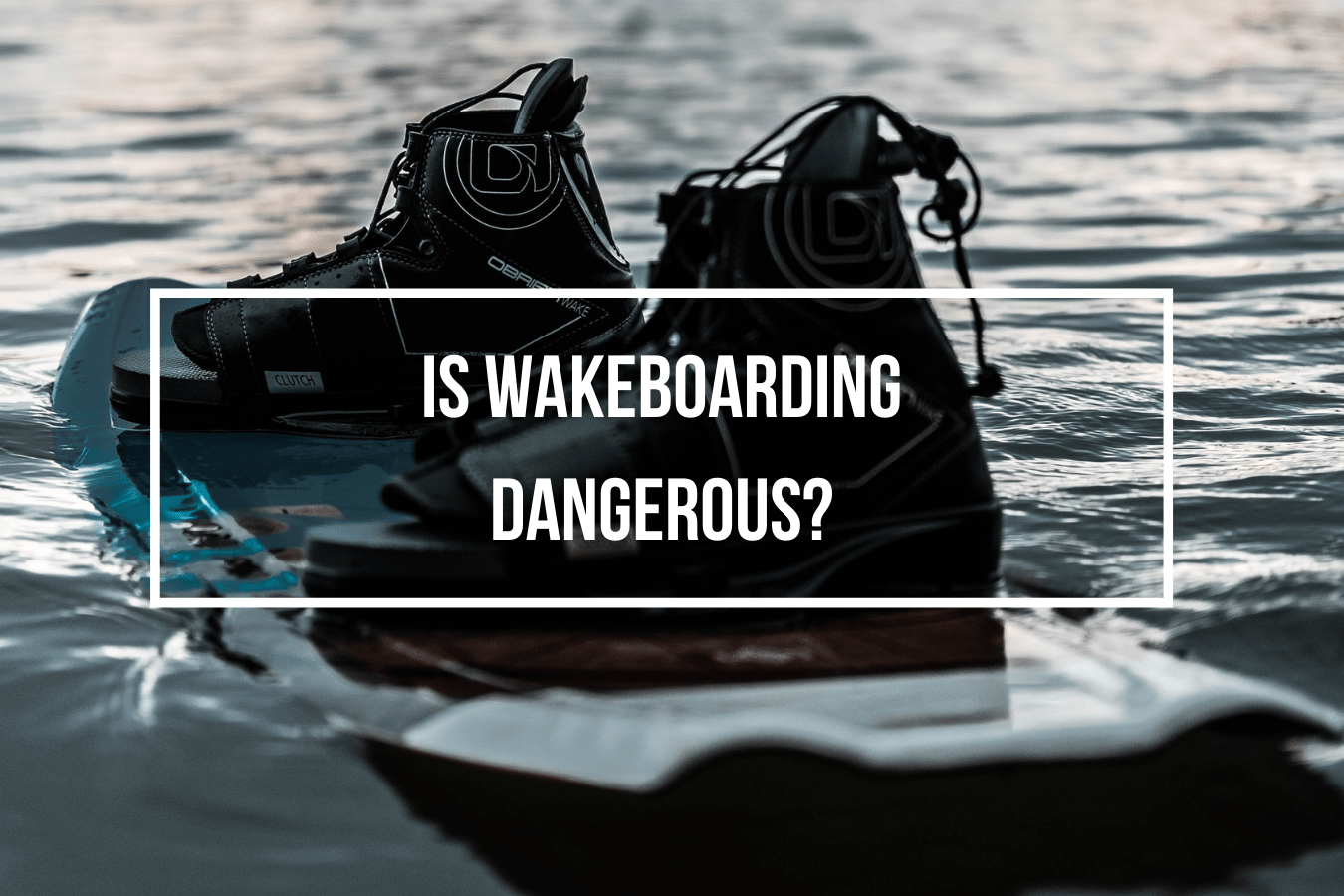 Is Wakeboarding Dangerous? Wetsuit Wearhouse Blog