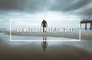 do wetsuits keep you dry