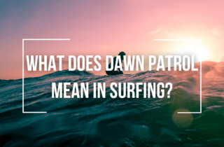 what does dawn patrol mean in surfing